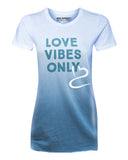 LOVE VIBES ONLY™ Women's T
