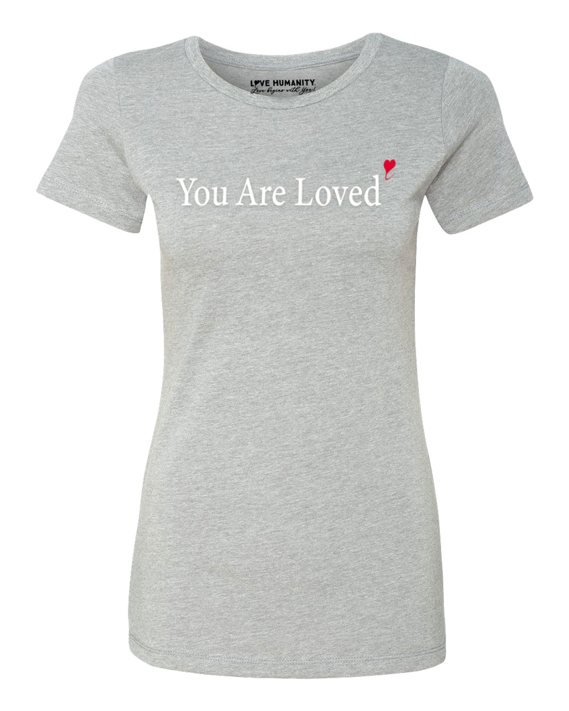 You Are Loved™ Women's T
